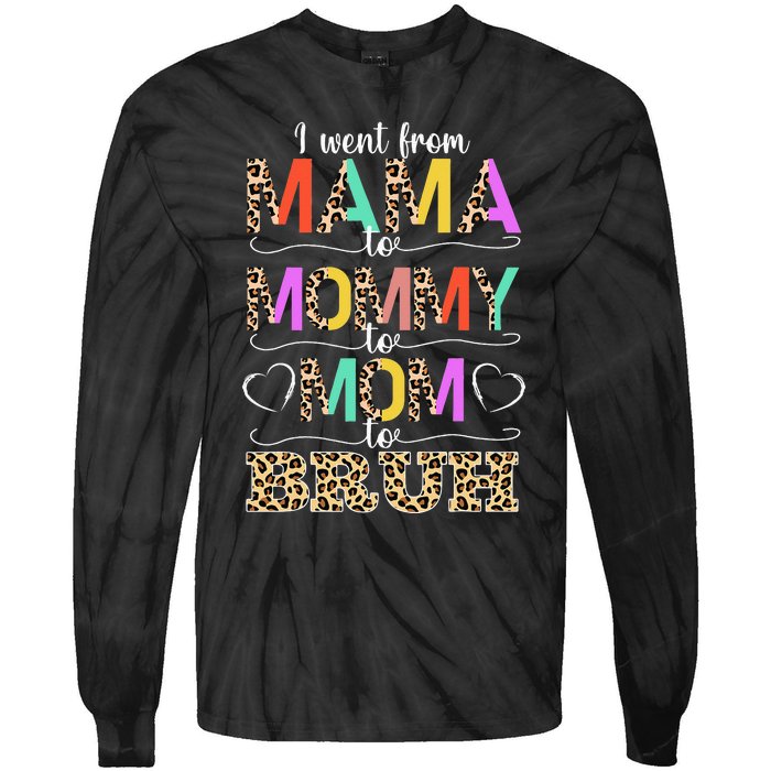 I Went From Mama to Mommy to Mom to Bruh First Mother's Day Tie-Dye Long Sleeve Shirt