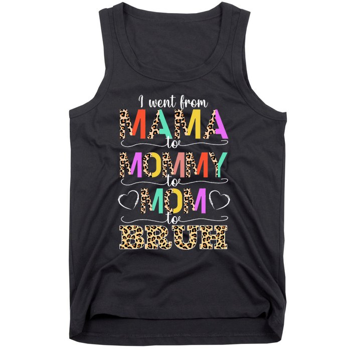 I Went From Mama to Mommy to Mom to Bruh First Mother's Day Tank Top