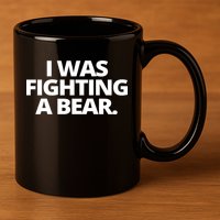 I Wanna Fighting A Bear Funny Injury 11oz C Handle Ceramic Mug