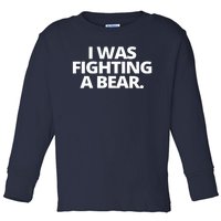 I Wanna Fighting A Bear Funny Injury Toddler Long Sleeve Shirt