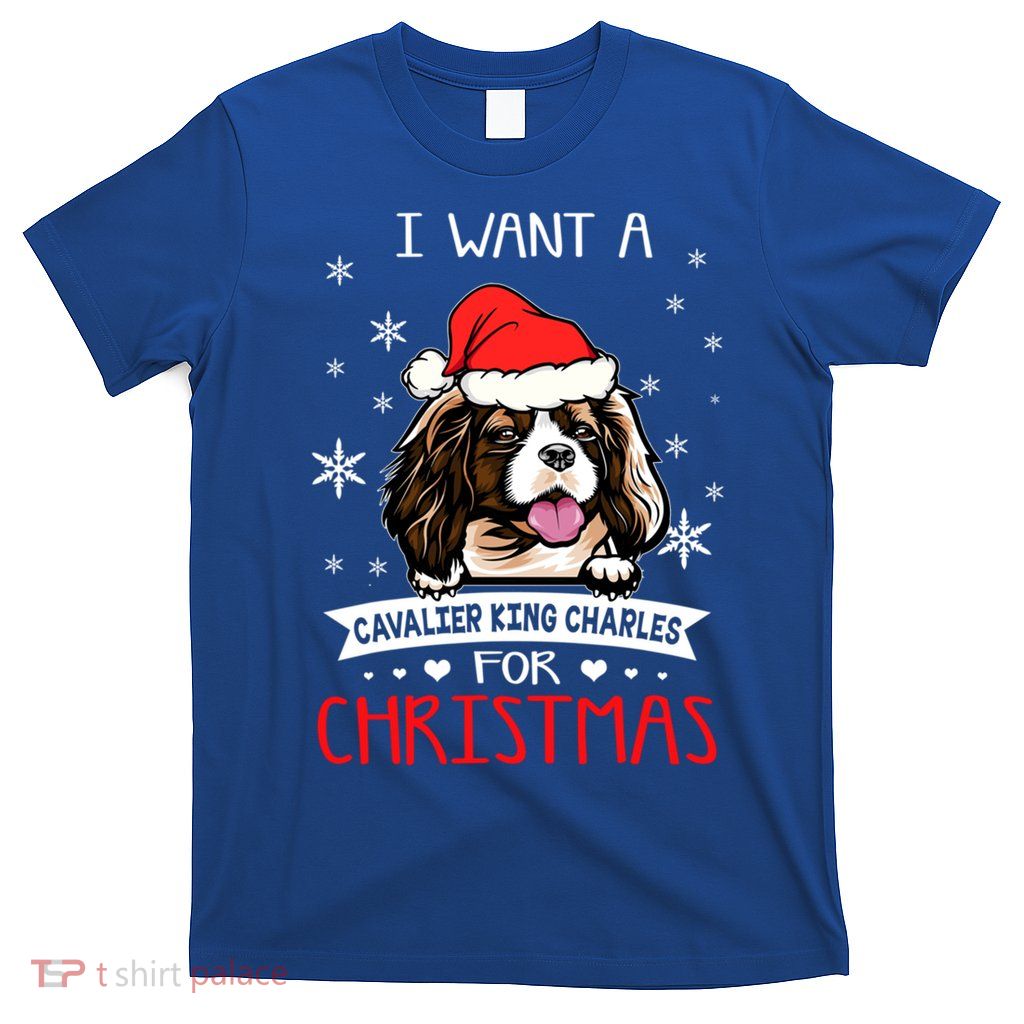 I Want For Christmas Is A Cavalier King Charles Spaniel Gift T-Shirt