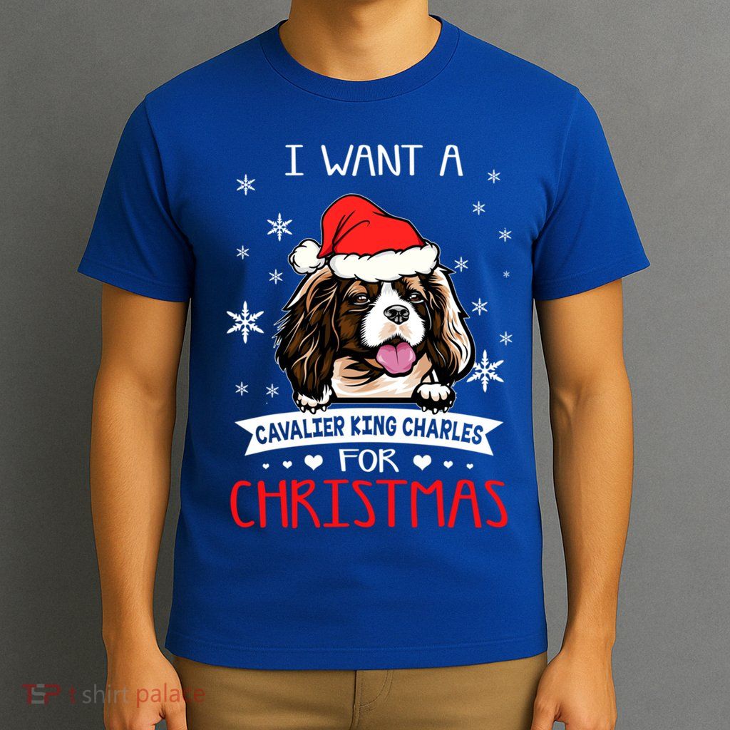 I Want For Christmas Is A Cavalier King Charles Spaniel Gift T-Shirt