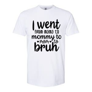 I Went From Mom Bruh Funny Mother's Day for Mom Wife Softstyle CVC T-Shirt