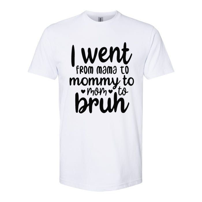 I Went From Mom Bruh Funny Mother's Day for Mom Wife Softstyle CVC T-Shirt