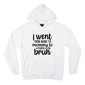 I Went From Mom Bruh Funny Mother's Day for Mom Wife Hoodie