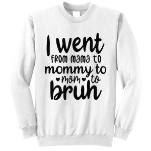 I Went From Mom Bruh Funny Mother's Day for Mom Wife Sweatshirt