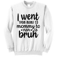 I Went From Mom Bruh Funny Mother's Day for Mom Wife Sweatshirt