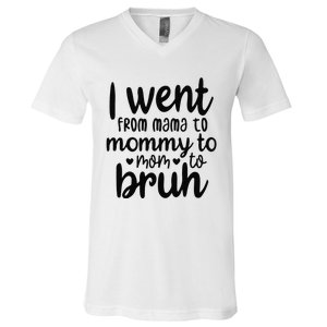 I Went From Mom Bruh Funny Mother's Day for Mom Wife V-Neck T-Shirt