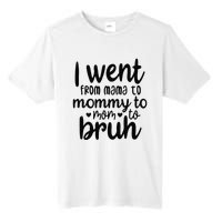 I Went From Mom Bruh Funny Mother's Day for Mom Wife Tall Fusion ChromaSoft Performance T-Shirt