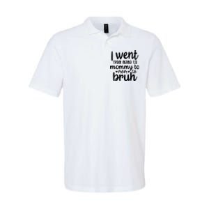 I Went From Mom Bruh Funny Mother's Day for Mom Wife Softstyle Adult Sport Polo