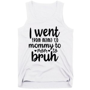 I Went From Mom Bruh Funny Mother's Day for Mom Wife Tank Top