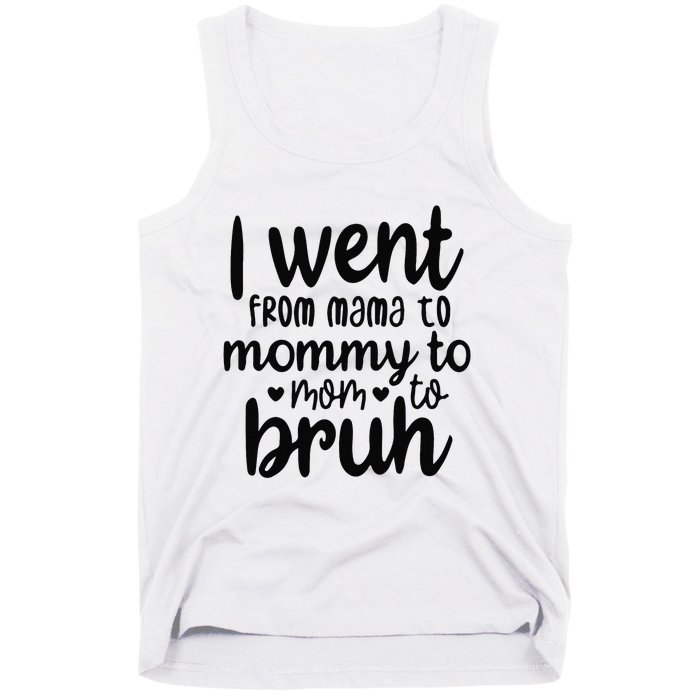 I Went From Mom Bruh Funny Mother's Day for Mom Wife Tank Top