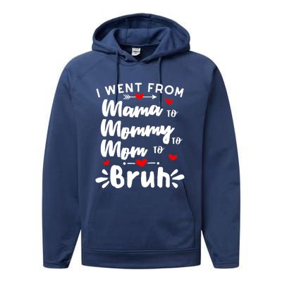 I Went From Mama To Mommy To Mom To Bruh Funny Mothers Day Performance Fleece Hoodie