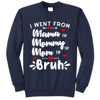 I Went From Mama To Mommy To Mom To Bruh Funny Mothers Day Sweatshirt