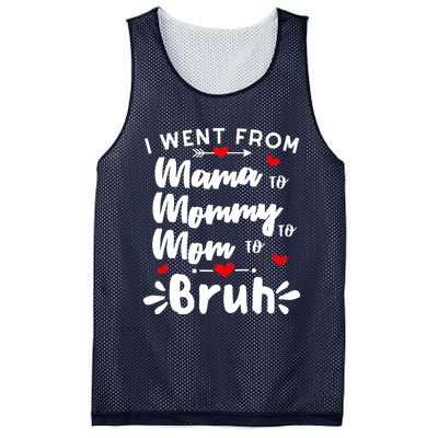 I Went From Mama To Mommy To Mom To Bruh Funny Mothers Day Mesh Reversible Basketball Jersey Tank