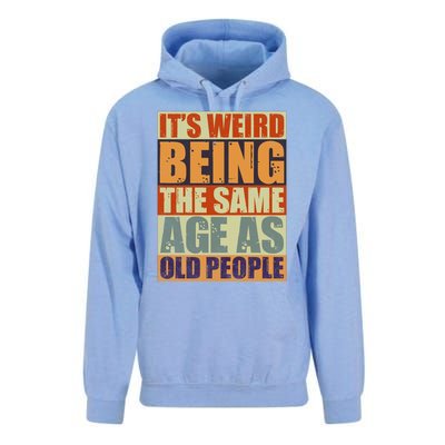 ITS WEIRD Being The Same Age As Old People Humor Unisex Surf Hoodie