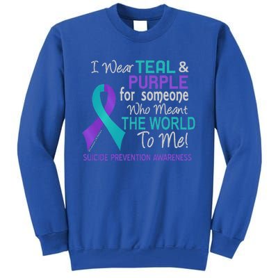 I Wear For Someone Who Meant World To Me Suicide Prevention Tall Sweatshirt