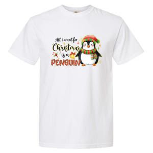 I Want For Christmas Is A Penguin Merry Christmas Cute Gift Garment-Dyed Heavyweight T-Shirt