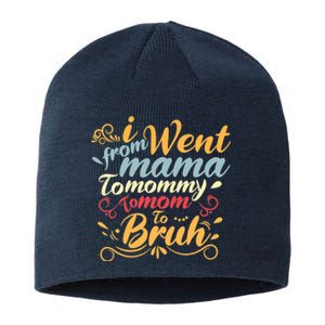 I Went From Mama To Mommy To Mom To Bruh Funny Mothers Day Sustainable Beanie