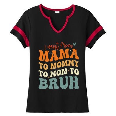 I Went From Mom Bruh Funny Mothers Day Mom Ladies Halftime Notch Neck Tee