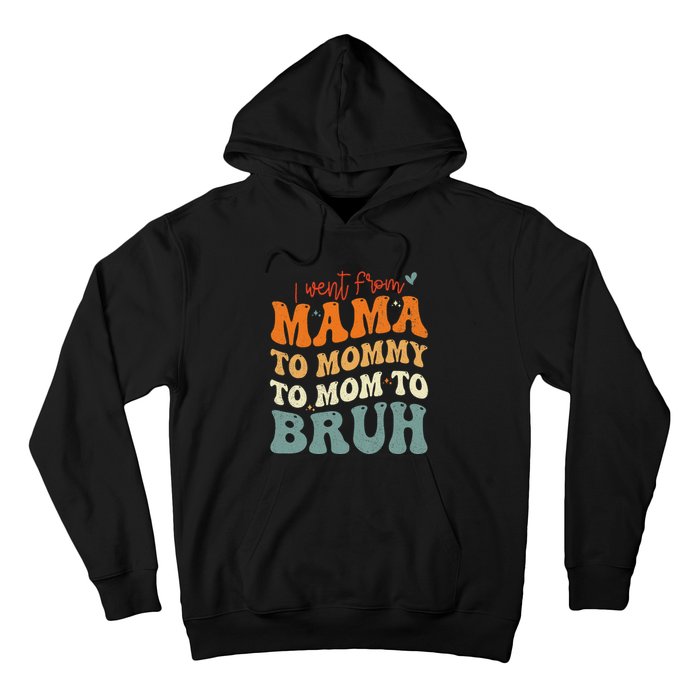 I Went From Mom Bruh Funny Mothers Day Mom Hoodie