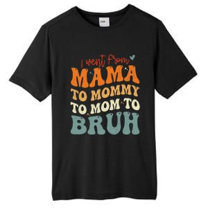 I Went From Mom Bruh Funny Mothers Day Mom Tall Fusion ChromaSoft Performance T-Shirt