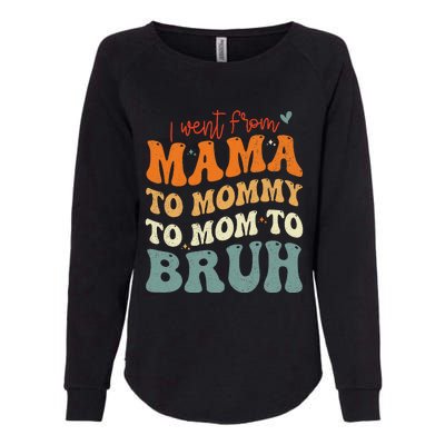 I Went From Mom Bruh Funny Mothers Day Mom Womens California Wash Sweatshirt