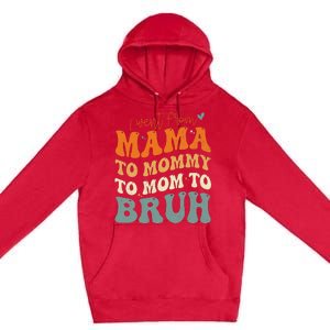 I Went From Mom Bruh Funny Mothers Day Mom Premium Pullover Hoodie