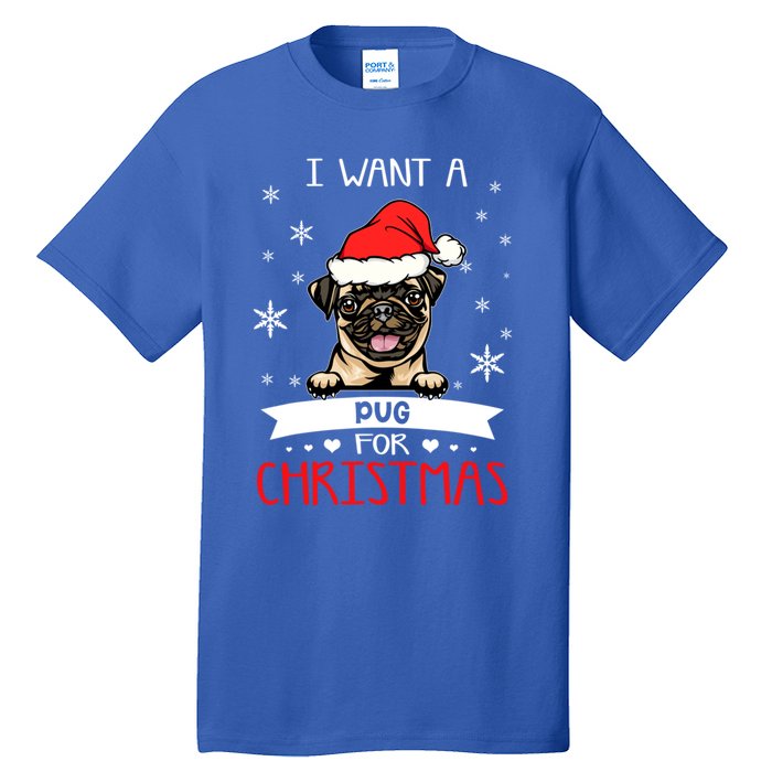 I Want For Christmas Is A Pug Dog Santa Hat Meaningful Gift Tall T-Shirt