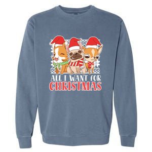 I Want For Christmas Corgi Bulldog Chihuahua Gift Garment-Dyed Sweatshirt