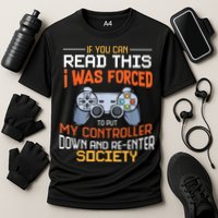 I Was Forced To Put My Controller Down Funny Gaming Performance Shirt