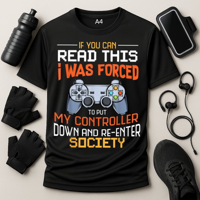 I Was Forced To Put My Controller Down Funny Gaming Performance Shirt
