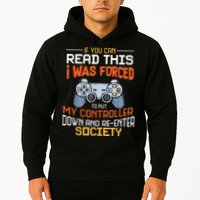 I Was Forced To Put My Controller Down Funny Gaming Hoodie