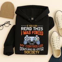 I Was Forced To Put My Controller Down Funny Gaming Hoodie