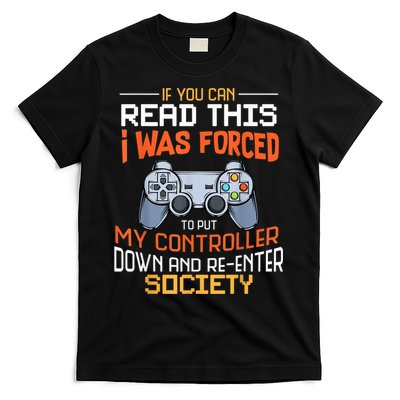 I Was Forced To Put My Controller Down Funny Gaming T-Shirt