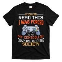 I Was Forced To Put My Controller Down Funny Gaming T-Shirt