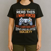 I Was Forced To Put My Controller Down Funny Gaming T-Shirt