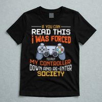 I Was Forced To Put My Controller Down Funny Gaming T-Shirt
