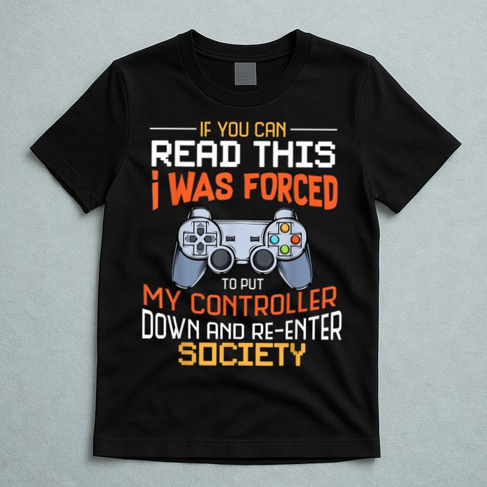 I Was Forced To Put My Controller Down Funny Gaming T-Shirt