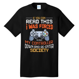 I Was Forced To Put My Controller Down Funny Gaming Tall T-Shirt