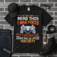 I Was Forced To Put My Controller Down Funny Gaming Tall T-Shirt