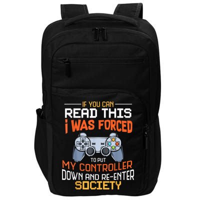 I Was Forced To Put My Controller Down Funny Gaming Impact Tech Backpack