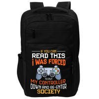 I Was Forced To Put My Controller Down Funny Gaming Impact Tech Backpack