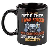 I Was Forced To Put My Controller Down Funny Gaming 11oz C Handle Ceramic Mug