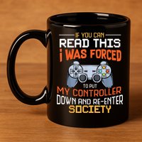 I Was Forced To Put My Controller Down Funny Gaming 11oz C Handle Ceramic Mug