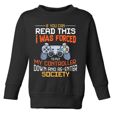 I Was Forced To Put My Controller Down Funny Gaming Toddler Sweatshirt