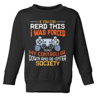 I Was Forced To Put My Controller Down Funny Gaming Toddler Sweatshirt