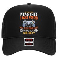 I Was Forced To Put My Controller Down Funny Gaming Trucker Hat