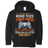 I Was Forced To Put My Controller Down Funny Gaming Toddler Hoodie