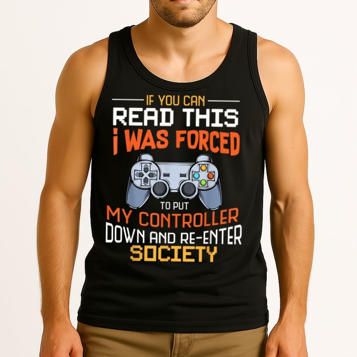 I Was Forced To Put My Controller Down Funny Gaming Tank Top